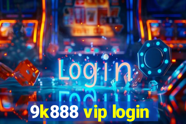 9k888 vip login